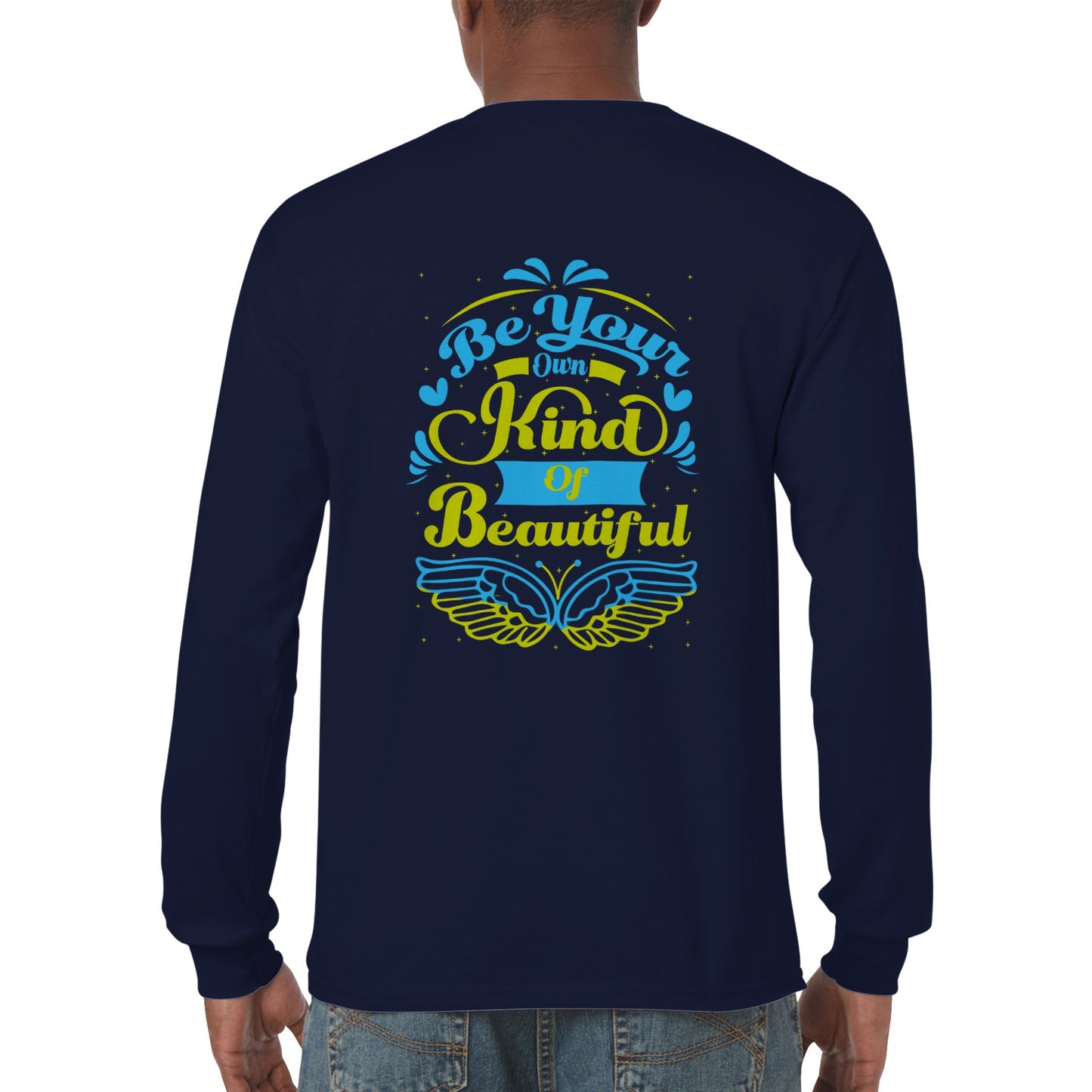 Be Your Own Kind Of Beautiful - Longsleeve T-shirt - adult