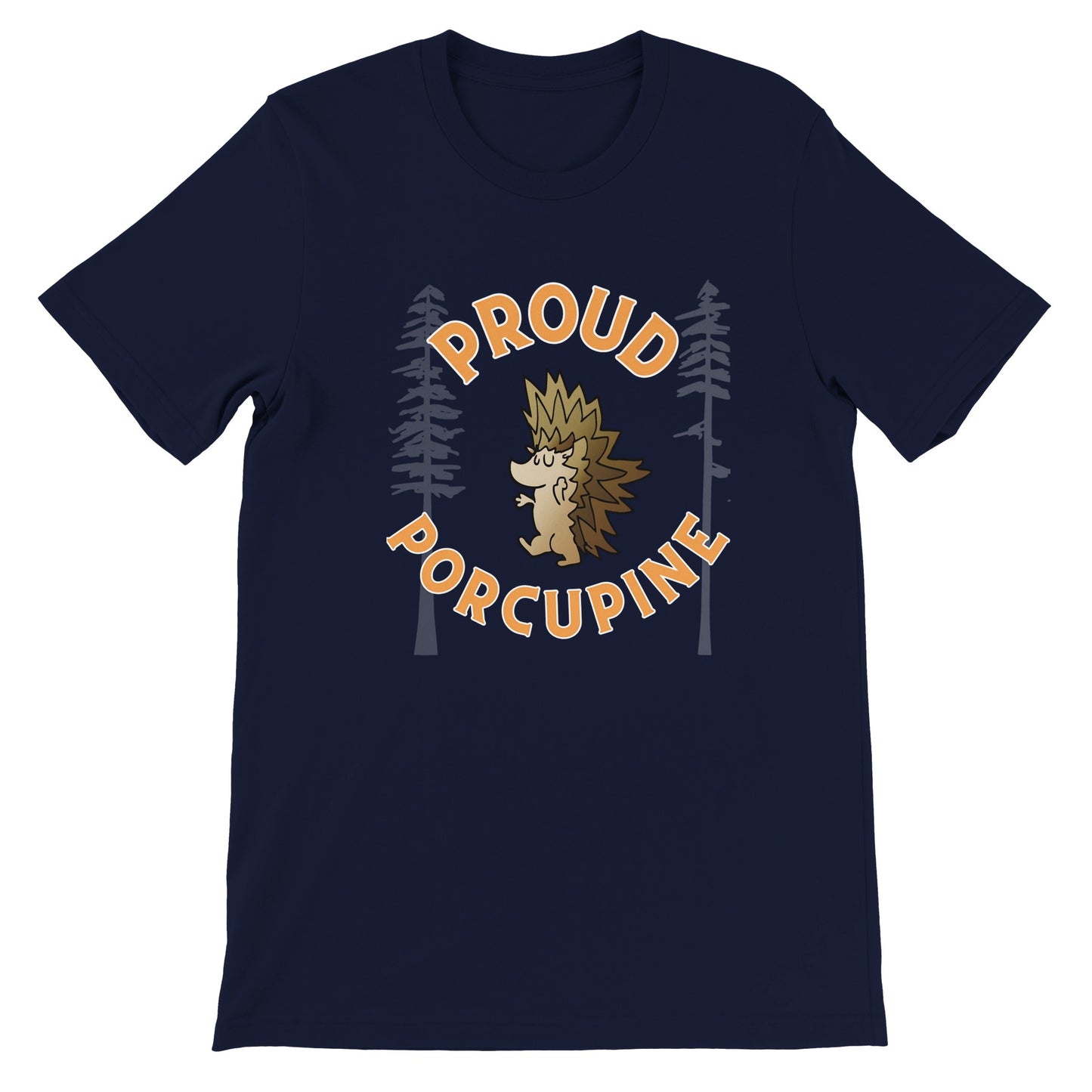 Proud Porcupine! ADULT Premium Unisex Crewneck T-shirt