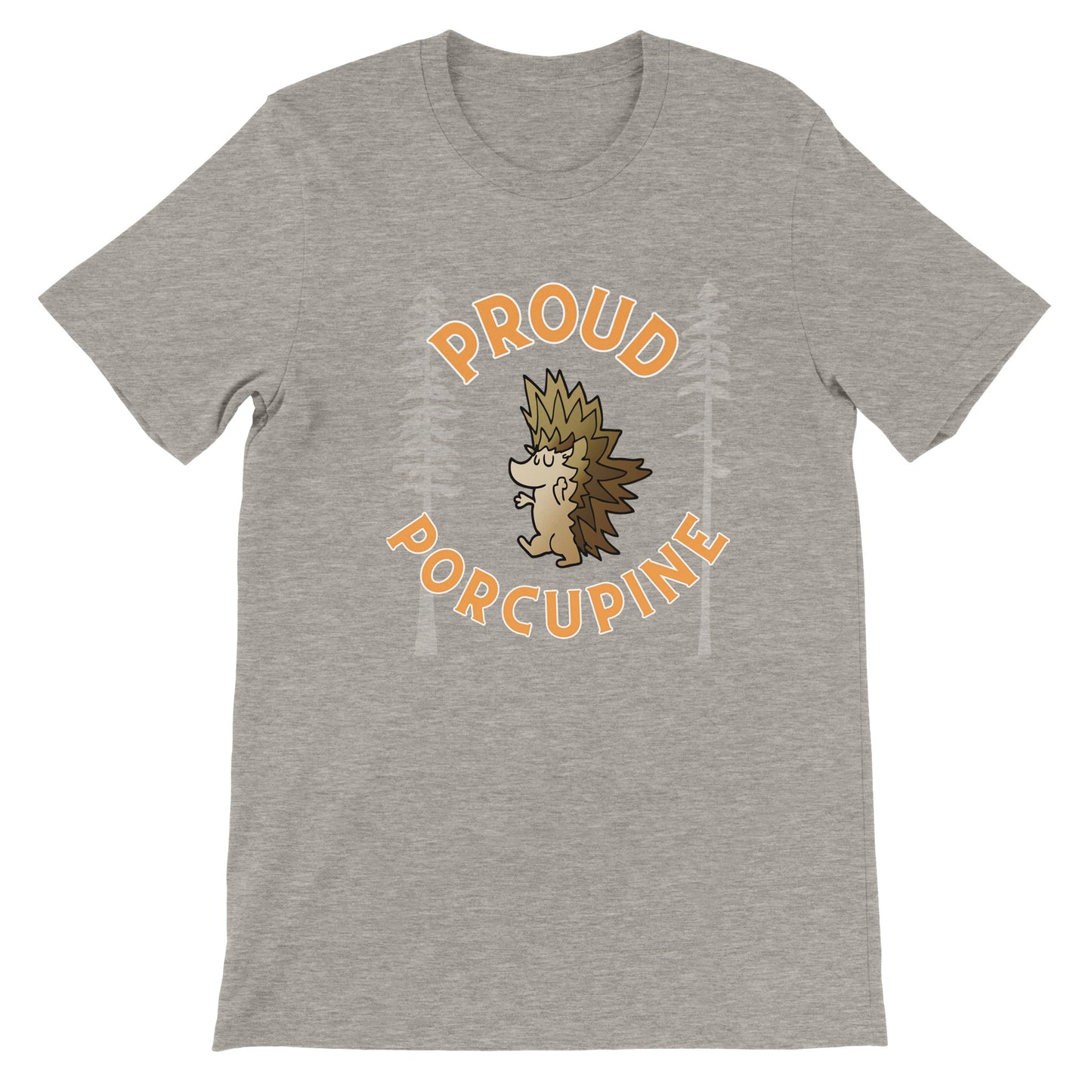 Proud Porcupine! ADULT Premium Unisex Crewneck T-shirt