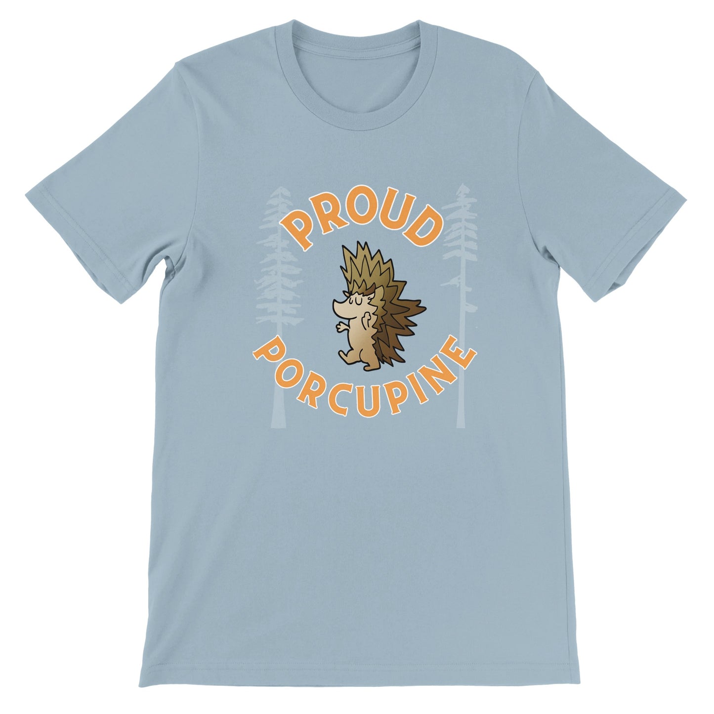 Proud Porcupine! ADULT Premium Unisex Crewneck T-shirt