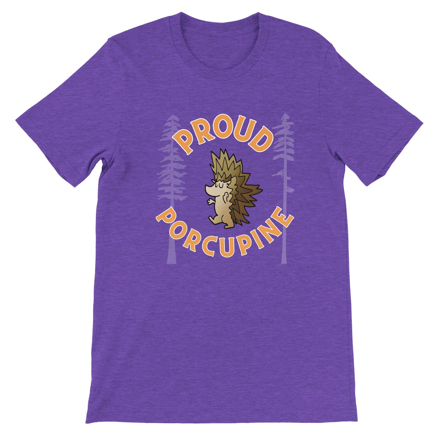 Proud Porcupine! ADULT Premium Unisex Crewneck T-shirt