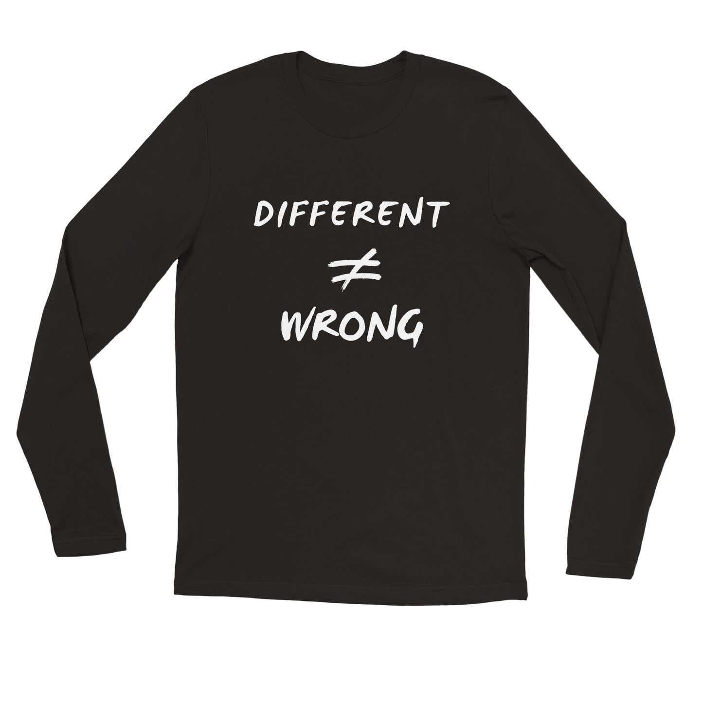 Different does not Equal Wrong! Premium Unisex Longsleeve T-shirt