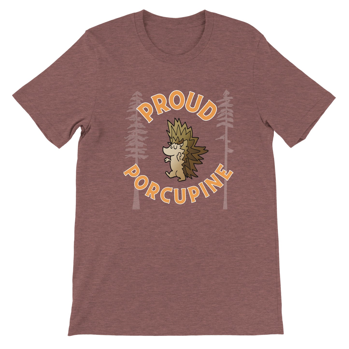 Proud Porcupine! ADULT Premium Unisex Crewneck T-shirt