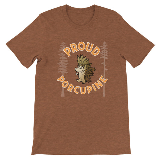 Proud Porcupine! ADULT Premium Unisex Crewneck T-shirt