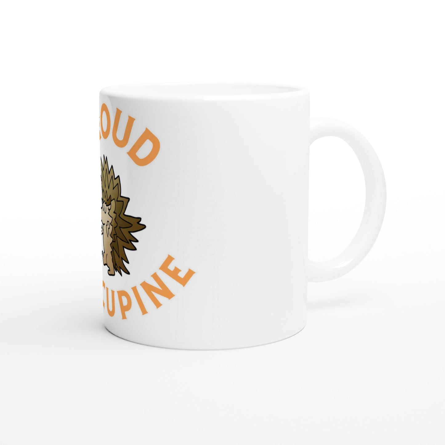 Proud Porcupine! White 11oz Ceramic Mug