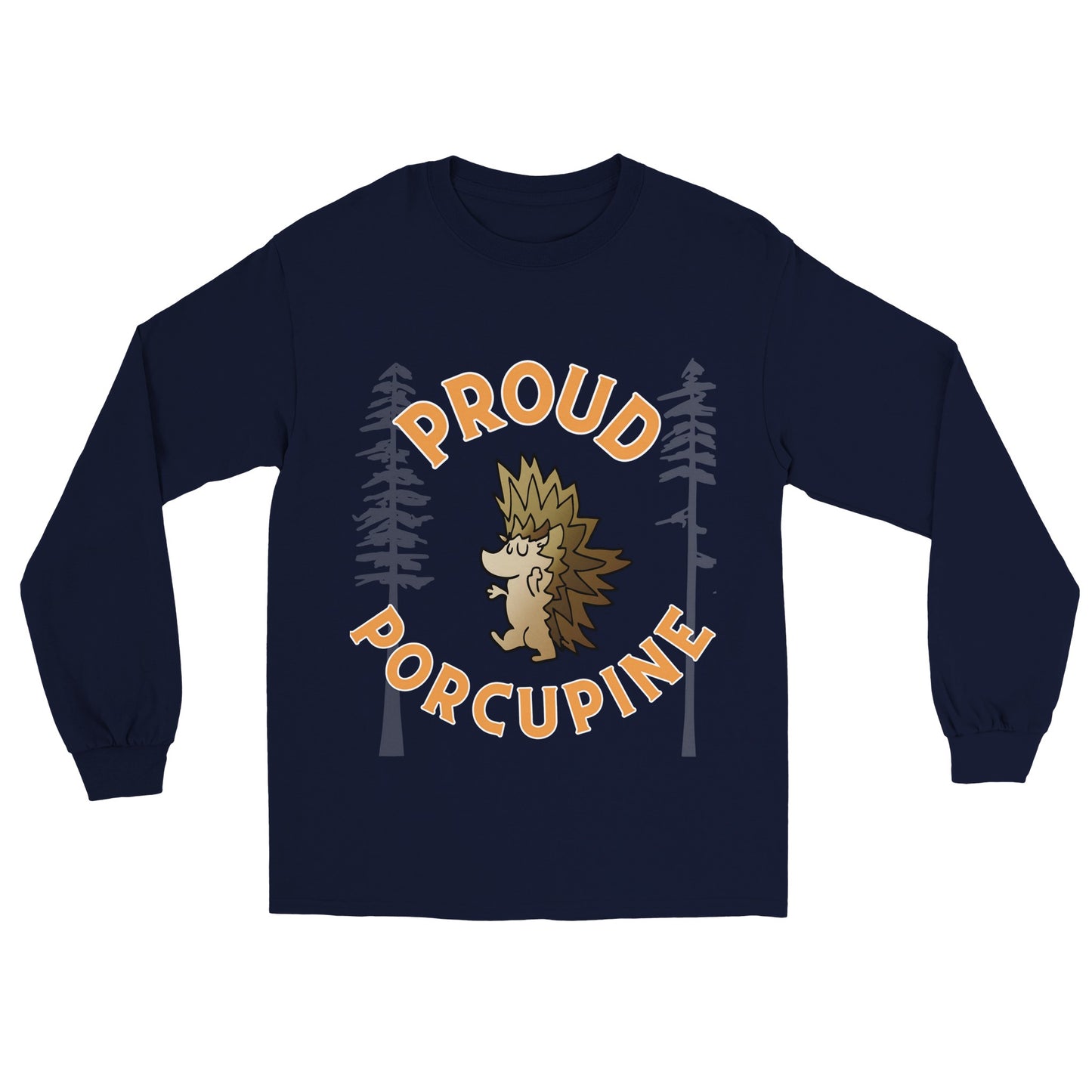 Proud Porcupine!  Classic Unisex Longsleeve T-shirt