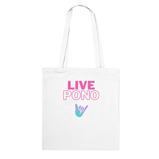 Live Pono Pink -  Classic Tote Bag